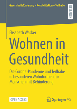 Paperback Wohnen in Gesundheit: Die Corona-Pandemie Und Teilhabe in Besonderen Wohnformen Für Menschen Mit Behinderung [German] Book