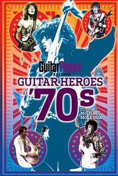 Paperback Guitar Player Presents Guitar Heroes of the '70s Book