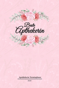Apothekerin Terminplaner 2020: Geschenk Wochenplaner,Terminkalender 2020 für Ausbildung,Beruf,Kita,Kindergarten, Kindergärtnerin. Geschenkidee zu ... und Planer (German Edition)
