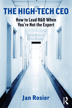 Paperback The High-Tech CEO: How to Lead R&D When You're Not the Expert Book