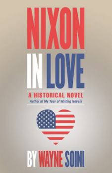 Hardcover Nixon in Love: A Historical Novel Book