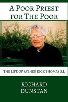 Paperback A Poor Priest for the Poor: The Life of Father Rick Thomas S.J. Book