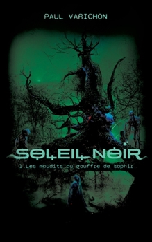 Paperback Soleil Noir: 1- Les maudits du gouffre de saphir [French] Book