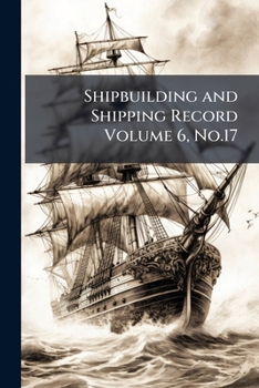 Paperback Shipbuilding and Shipping Record Volume 6, No.17 Book