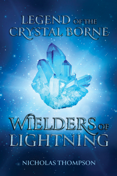 Paperback Legend of the Crystal Borne: Wielders of Lightning Book