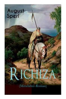 Paperback Richiza (Mittelalter-Roman): Historischer Roman - Die Zeit der Kreuzzüge [German] Book