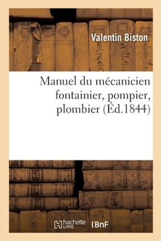 Paperback Manuel du mécanicien fontainier, pompier, plombier [French] Book