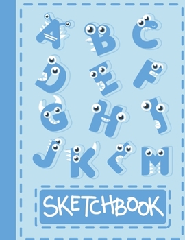 Paperback Sketchbook: Cute Blank Notebook for Sketching and Picture Space with Alphabet Letters and Monsters, Unlined Paper Book for Drawing Book