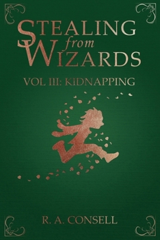 Paperback Stealing from Wizards: Volume 3: Kidnapping Book