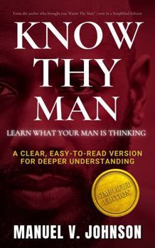Paperback Know Thy Man: Learn What Your Man Is Thinking - Simplified Edition Book