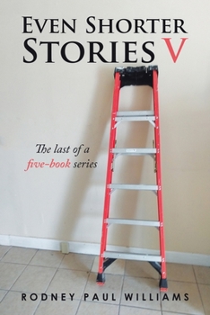Paperback Even Shorter Stories V: The Last of a Five-Book Series Book