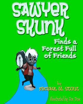 Sawyer Skunk Finds a Forest Full of Friends