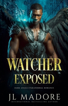 Watcher Exposed: Dark Angels Paranormal Romance (Watchers of the Gray)