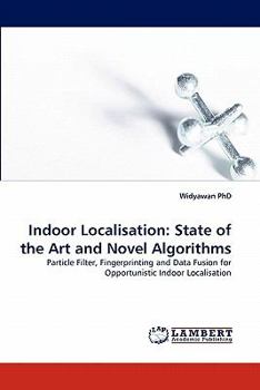 Paperback Indoor Localisation: State of the Art and Novel Algorithms Book