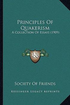 Paperback Principles Of Quakerism: A Collection Of Essays (1909) Book