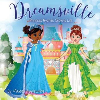 Paperback Dreamsville: Princess Ayanna Crowns Lila Book