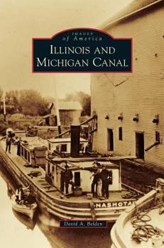 Illinois and Michigan Canal - Book  of the Images of America: Illinois