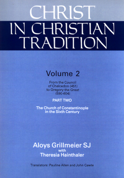 Paperback Christ in Christian Tradition: From the Council of Chalcedon (451) to Gregory the Great (590-604) Part Two the Church of Constantinople in the Sixth Book