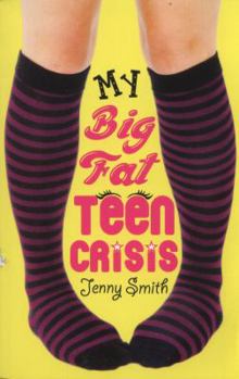 Paperback My Big Fat Teen Crisis. Jenny Smith Book