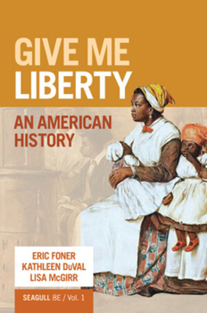 Paperback Give Me Liberty: An American History (Volume 1) Book