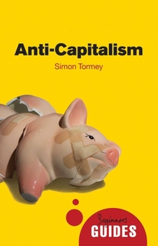 Anticapitalism : A Beginner's Guide - Book  of the Beginner's Guide (Oneworld Publications)