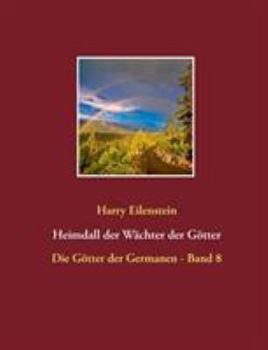 Paperback Heimdall der Wächter der Götter: Die Götter der Germanen - Band 8 [German] Book