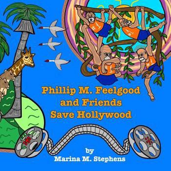 Paperback Phillip M. Feelgood and Friends Save Hollywood Book