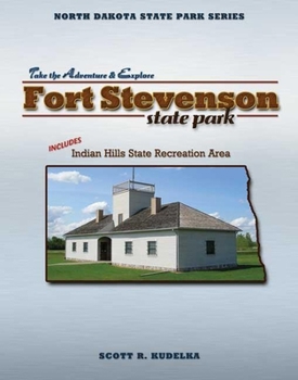 Paperback Fort Stevenson State Park (North Dakota State Parks Series) Book