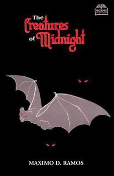 Paperback The Creatures Of Midnight: Mythical Beings from Philippine Folklore Book