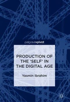 Hardcover Production of the 'Self' in the Digital Age Book