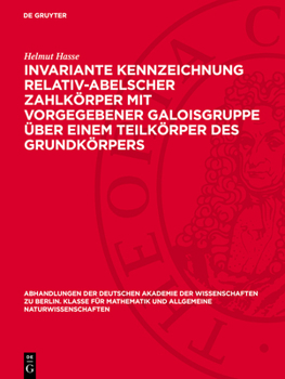 Hardcover Invariante Kennzeichnung Relativ-Abelscher Zahlkörper Mit Vorgegebener Galoisgruppe Über Einem Teilkörper Des Grundkörpers [German] Book