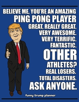 Paperback Funny Trump Planner: Funny Ping Pong Planner for Trump Supporters (Conservative Trump Gift) Book