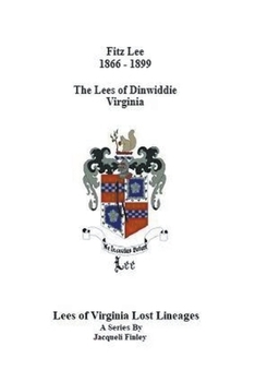 Paperback Fitz Lee 1866-1889 The Lees of Dinwiddie Virginia Book