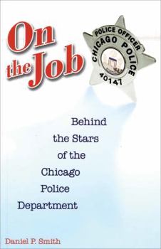 Paperback On the Job: Behind the Stars of the Chicago Police Department Book