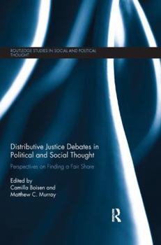 Paperback Distributive Justice Debates in Political and Social Thought: Perspectives on Finding a Fair Share Book