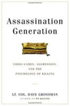 Hardcover Assassination Generation: Video Games, Aggression, and the Psychology of Killing Book