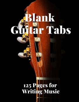 Paperback Blank Guitar Tabs: 125 Pages of Guitar Tabs with Six 6-line Staves and 7 blank Chord diagrams per page. Write Your Own Music. Music Compo Book