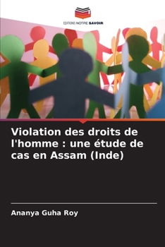 Violation des droits de l'homme: une étude de cas en Assam (Inde)