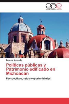 Paperback Políticas públicas y Patrimonio edificado en Michoacán [Spanish] Book