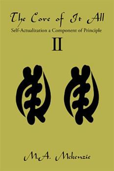 Paperback The Core of It All Ii: Self-Actualization a Component of Principle Book