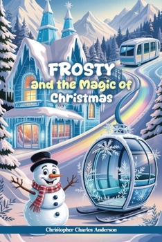 Paperback Frosty And The Magic Of Christmas Book