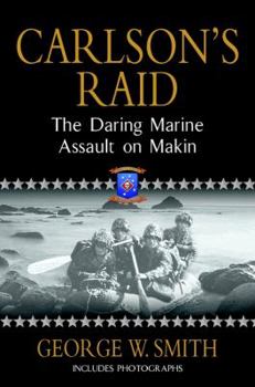 Paperback Carlson's Raid: The Daring Marine Assault on Makin Book