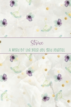Paperback Strive: A Word of the Year Dot Grid Journal-Watercolor Floral Design Book