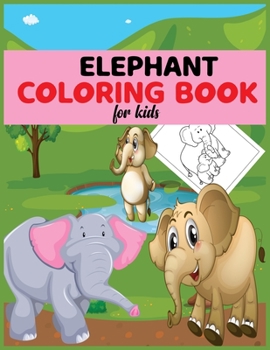 Paperback Elephant coloring book for kids: Children Activity Book for Girls & Boys Age 4-12 . Stress Relief Designs . Book