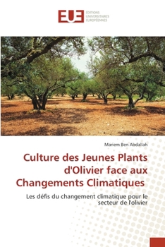 Culture des Jeunes Plants d'Olivier face aux Changements Climatiques (French Edition)