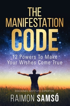 Paperback The Manifestation Code: 12 powers to make your wishes come true Book