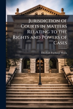 Paperback Jurisdiction of Courts in Matters Relating to the Rights and Powers of Cases Book