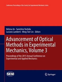 Paperback Advancement of Optical Methods in Experimental Mechanics, Volume 3: Proceedings of the 2015 Annual Conference on Experimental and Applied Mechanics Book