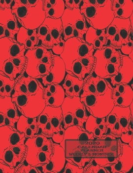 Weekly & Monthly Calendar Planner: Manly Planner For Men - January Through December - Red Skulls (2020 Planners For Men)