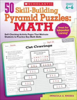 Paperback 50 Skill-Building Pyramid Puzzles: Math, Grades 4-6: Self-Checking Activity Pages That Motivate Students to Practice Key Math Skills Book